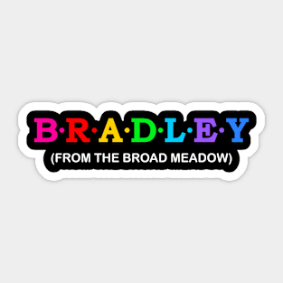 Bradley  - From The Broad meadow. Sticker